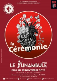 Affiche La Cérémonie - Le Funambule Montmartre