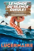 Affiche Le Monde du silence gueule ! - Théâtre du Lucernaire
