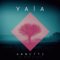 Annette « De mare a hija » par Yaïa