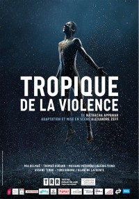 Affiche Tropique de la violence - Théâtre Jean-Arp