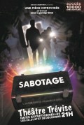 Affiche Sabotage, le jeu pour s'unir les uns contre les autres - Théâtre Trévise