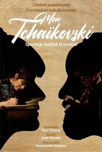 Affiche Mon Tchaïkovski - Théâtre L'Essaïon