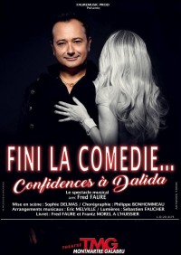 Affiche Fini la comédie, confidences à Dalida - Théâtre Montmartre Galabru