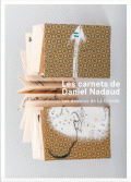 Exposition à la BnF "Les carnets de Daniel Nadaud : Les dessous de la Gricole".