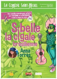 Affiche Sibelle, la cigale brésilienne - Comédie Saint-Michel