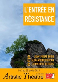 Affiche L'Entrée en résistance - Artistic Théâtre