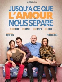 Affiche Jusqu'à ce que l'amour nous sépare - Théâtre Montmartre Galabru