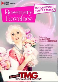 Affiche Rosemary Lovelace fait ça devant tout le monde - Théâtre Montmartre Galabru