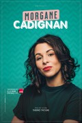 Affiche Morgane Cadignan - La Cigale