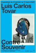 Affiche de l'exposition "Luis Carlos Tovar, Contre Souvenir" à La Graineterie