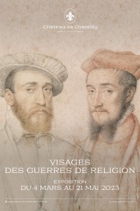 Affiche de l'exposition Visages des guerres de religion au Musée Condée