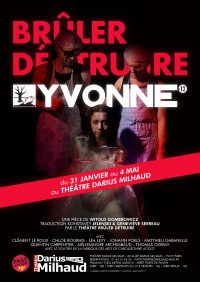 Affiche Yvonne - Mise en scène Chloé Bourhis, Clément Le Roux - Théâtre Brûler Détruire