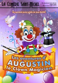 Affiche Augustin, le clown magicien - Comédie Saint-Michel