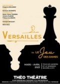 Affiche Versailles ou le jeu des dames - Théo Théâtre