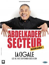 Affiche Abdelkader Secteur : Marhaba ! à La Cigale
