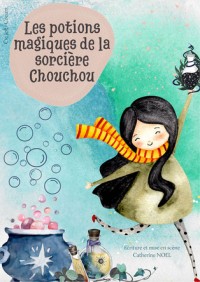 Affiche Les Potions magiques de la sorcière Chouchou - Théâtre Darius Milhaud