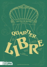 Affiche Quartier libre - Théâtre Darius Milhaud