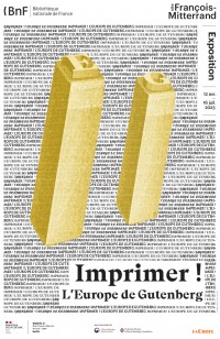 Affiche de l'exposition Imprimer ! L'Europe de Gutenberg à la Bibliothèque nationale de France - site François-Mitterrand