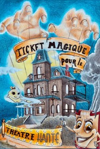 Affiche Ticket magique pour le théâtre hanté - Théâtre L'Essaïon