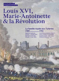 Affiche de l'exposition Louis XVI, Marie-Antoinette et la Révolution aux Archives nationales