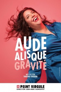 Affiche Aude Alisque - Gravité - Le Point Virgule