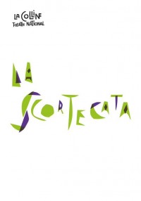 Affiche La Scortecata - La Colline - Théâtre national