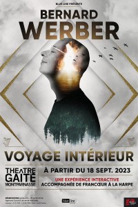 Affiche Bernard Werber : Voyage intérieur - Théâtre de la Gaîté-Montparnasse