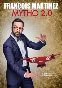 Affiche François Martinez : Mytho 2.0 - Le Double Fond