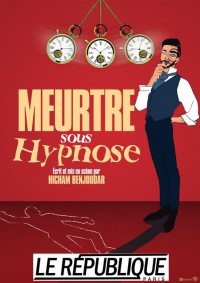 Affiche Meurtre sous hypnose - Théâtre Le République
