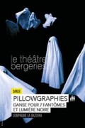Affiche Pillowgraphies - Danse pour sept fantômes et lumière noire - Théâtre Sénart