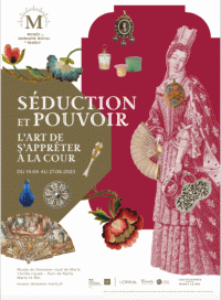 "Séduction et pouvoir : L'art de s'apprêter à la cour" au Musée du Domaine royal de Marly 