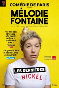 Affiche Mélodie Fontaine : Nickel - Comédie de Paris