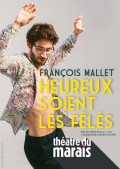 Affiche François Mallet : Heureux soient les fêlés - Théâtre du Marais