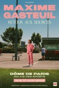 Affiche Maxime Gasteuil : Retour aux sources - Le Dôme de Paris - Palais des Sports