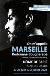 Affiche Redouane Bougheraba : On m'appelle Marseille - Le Dôme de Paris - Palais des Sports
