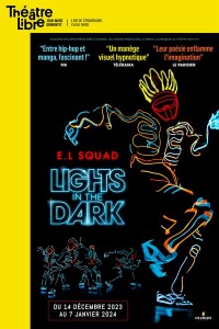 Affiche E.L Squad : LIGHTS in the DARK - Le Théâtre Libre