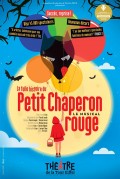 Affiche La folle histoire du Petit Chaperon Rouge - Le musical - Théâtre de la Tour Eiffel