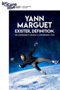 Affiche Yann Marguet : Exister, définition - Le Théâtre Libre