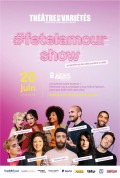 Affiche #fetelamourshow - Théâtre des Variétés