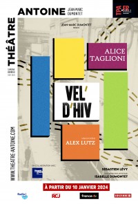 Affiche Vel d'Hiv - Mise en scène Alex Lutz - Théâtre Antoine