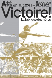 Affiche de l'exposition Victoire ! La fabrique des héros au Musée de l'Armée