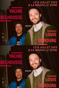 Affiche Yacine Belhousse / Louis Dubourg - 30/30 - La Nouvelle Seine