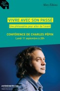 Affiche La conférence de Charles Pépin - Vivre avec son passé - Théâtre de la Porte Saint-Martin