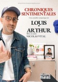 Affiche Louis-Arthur : Chroniques sentimentales - Théâtre du Marais