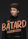 Affiche Pierre Meslet : Bâtard - Le Lieu
