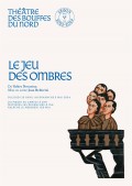 Affiche Le Jeu des ombres - Théâtre des Bouffes du Nord