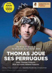Affiche Thomas joue ses perruques (Deluxe Edition) - Théâtre de l'Atelier