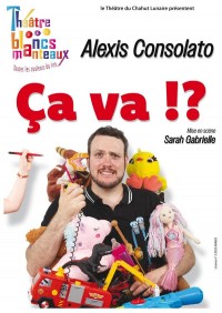 Affiche Alexis Consolato : Ça va !? - Théâtre des Blancs Manteaux