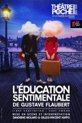 Affiche L'Éducation sentimentale - Théâtre de Poche-Montparnasse