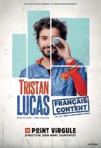 Affiche Tristan Lucas : Français content - Le Point Virgule